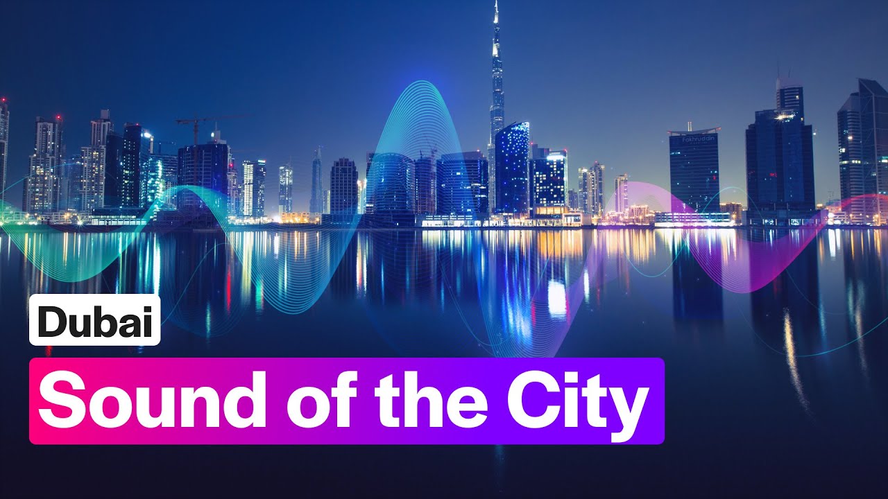 What Does Dubai Sound Like?
