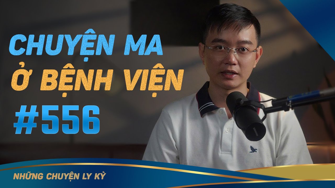 CHUYỆN MA Ở BỆNH VIỆN SÀI GÒN - Chuyện tâm linh Nguyễn Huy kể #556