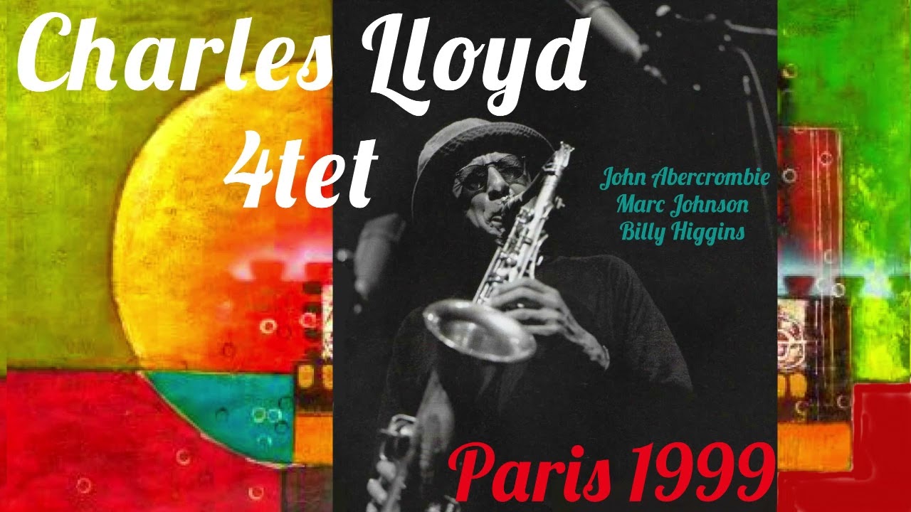 Charles Lloyd 4tet  Paris 1999