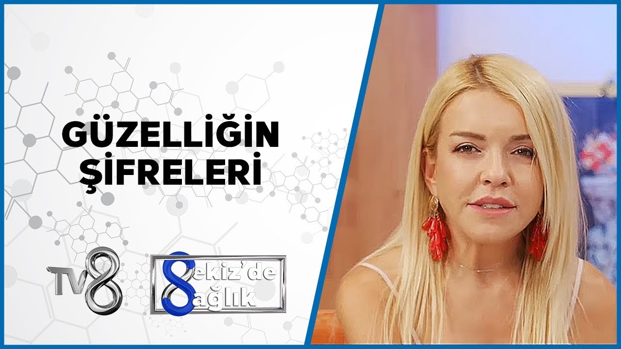Güzelliğin Şifreleri | Aylin Çetinkaya | 8'de Sağlık