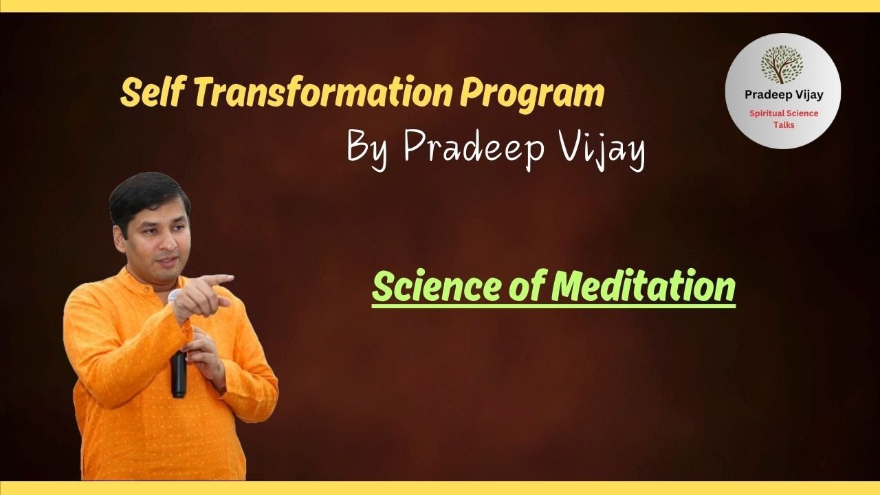 Ep-01: Science of Meditation - Self Transformation Program (2021) by Master Pradeep Vijay