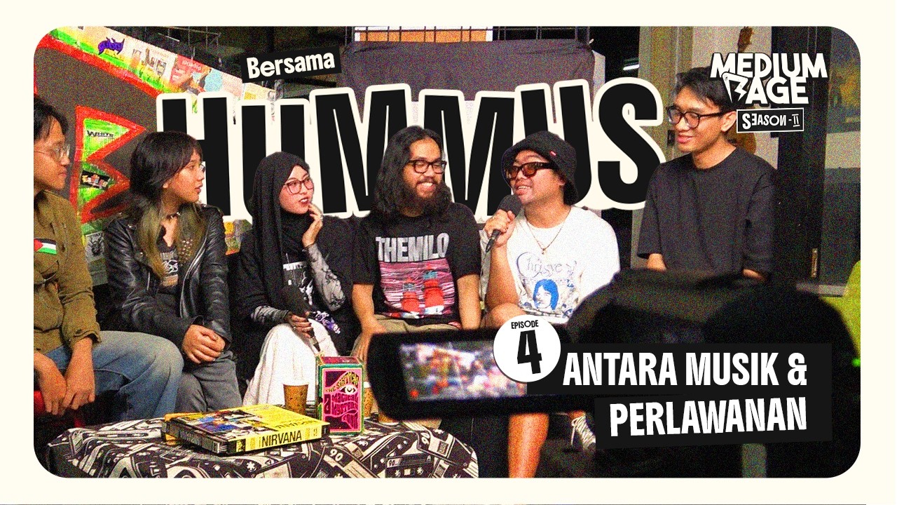 ANTARA MUSIK & PERLAWANAN - #MediumRage  Podcast with HUMMUS | S2 Episode 4