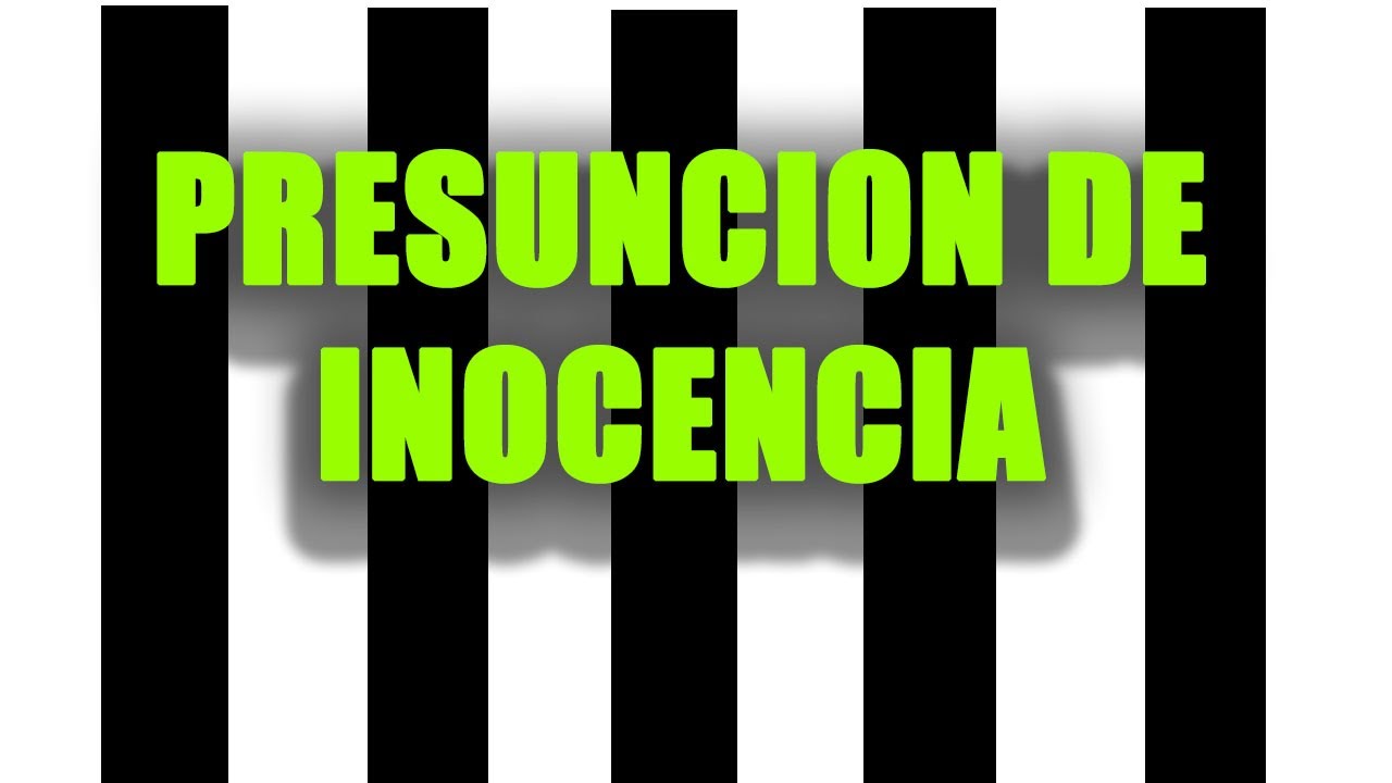 PRESUNCIÓN DE INOCENCIA