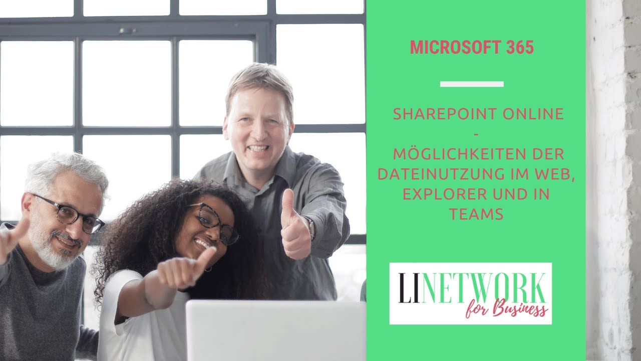 SharePoint Online - Möglichkeiten der Dateinutzung im Web, Explorer und in MS-Teams | #LINETWORK