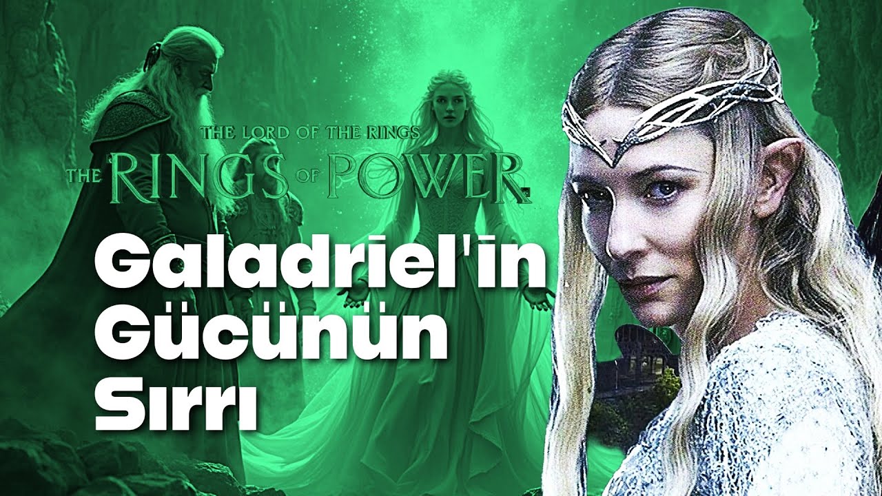 Galadriel'in G&uuml;c&uuml;n&uuml;n Sırrı: Orta D&uuml;nya'nın Efsanevi Kadını