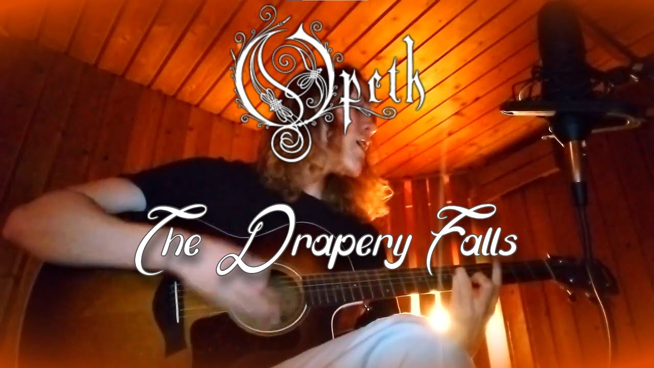 Opeth - The Drapery Falls | Acoustic/ Vocal Cover
