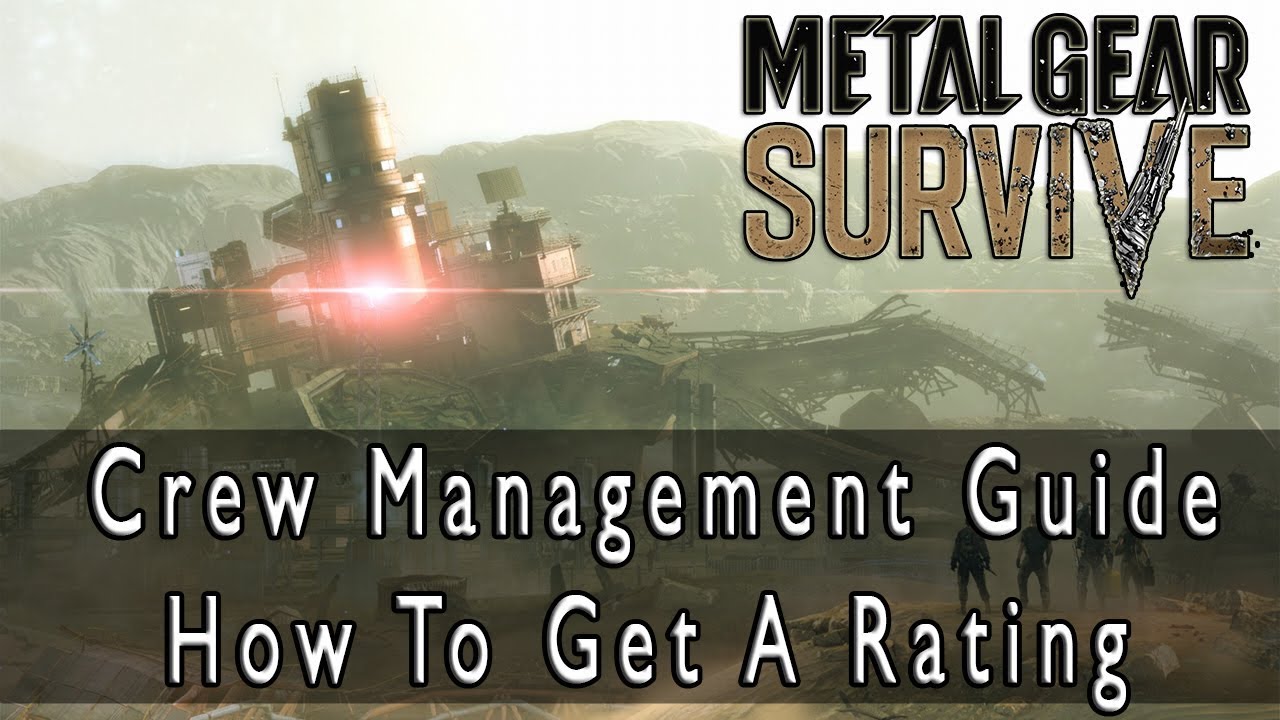 Metal Gear Survive - Руководство по управлению главной базой Как получить Рейтинг А