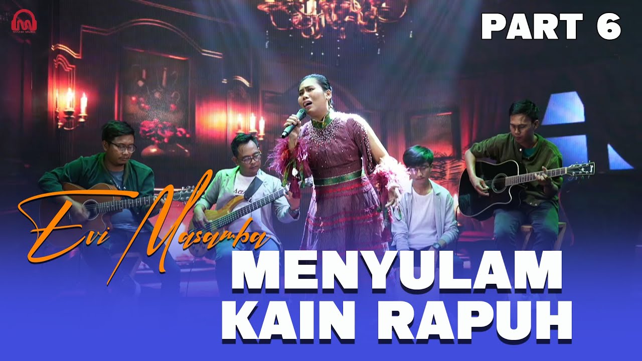 MENYULAM KAIN RAPUH - Evi Masamba [KONSER LAUNCHING IKHLASKU - PART 6]