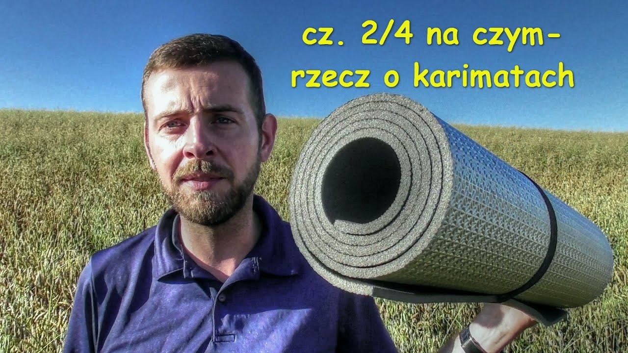Filozofia pierwszej nocki w lesie- cz.2/4 na czym: rzecz o karimatach