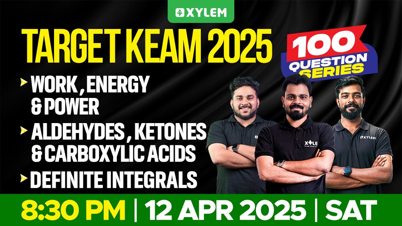 TARGET KEAM 2025: 100 QUESTION SERIES | MATHS, CHEMISTRY, PHYSICS | Xylem KEAM