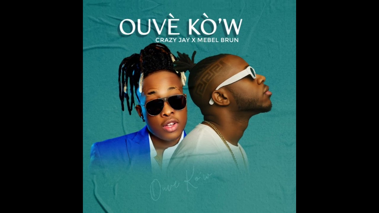 Ouvè Kòw- Crazy Jay X Mebel Brun