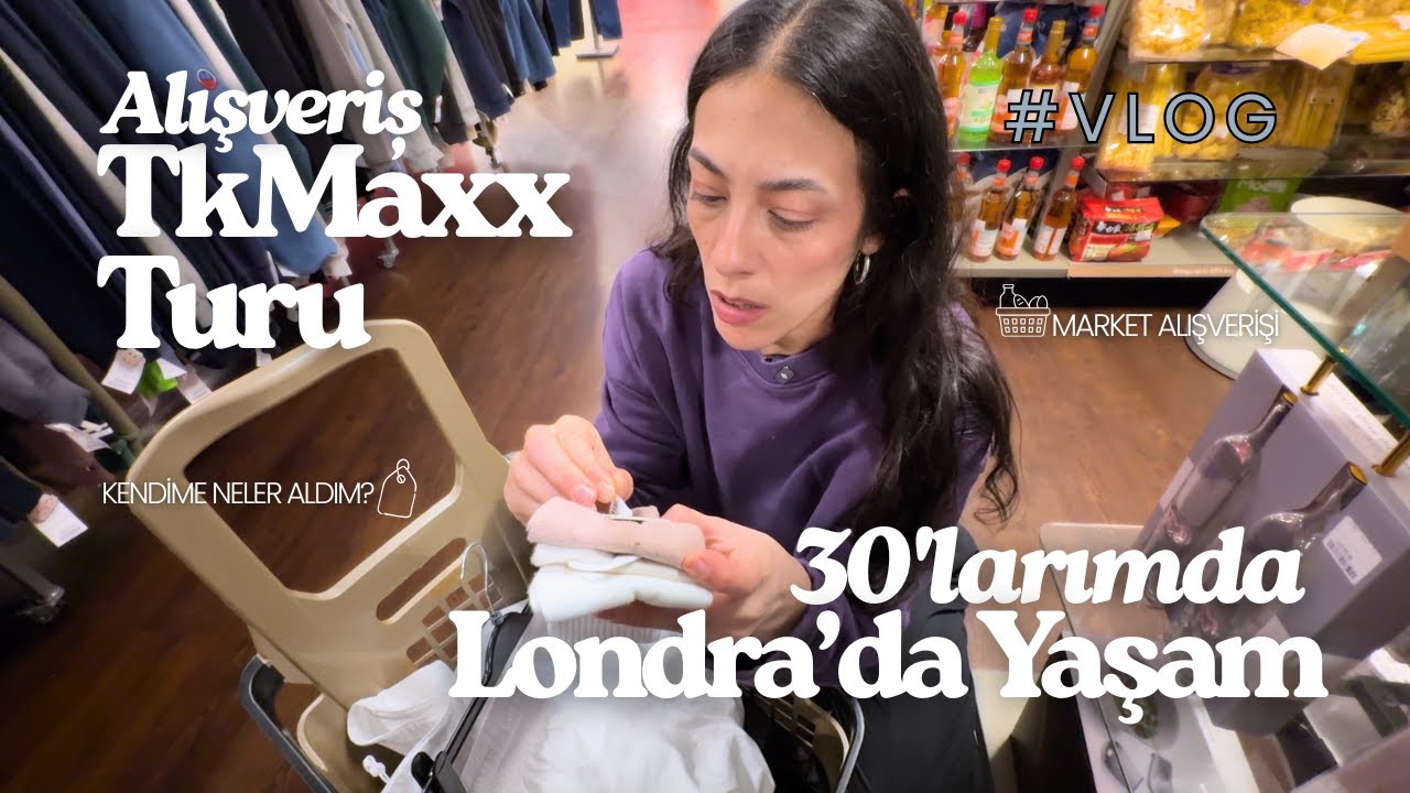 Londra'da Yaşam: TkMaxx Turu ve Aldıklarım | Market Alışverişi, Sabah Kahvesi ve Aranılan Kiko Oje
