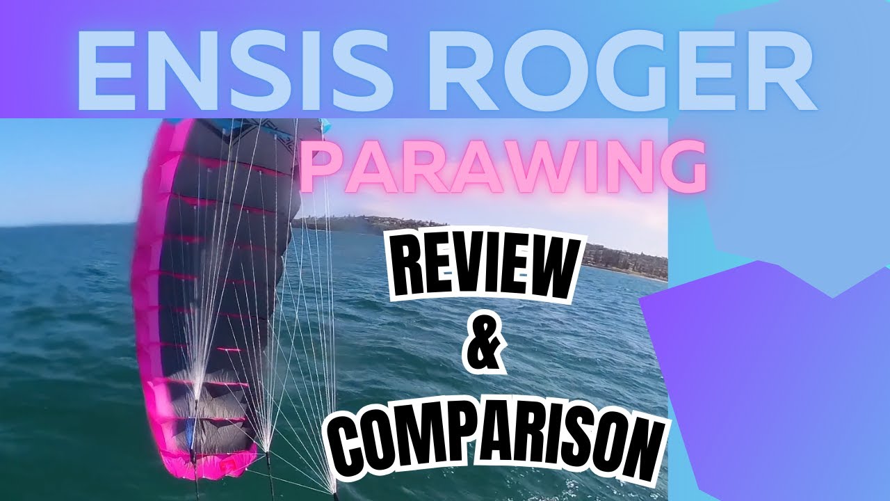 Ensis Roger Parawing Review and Comparison