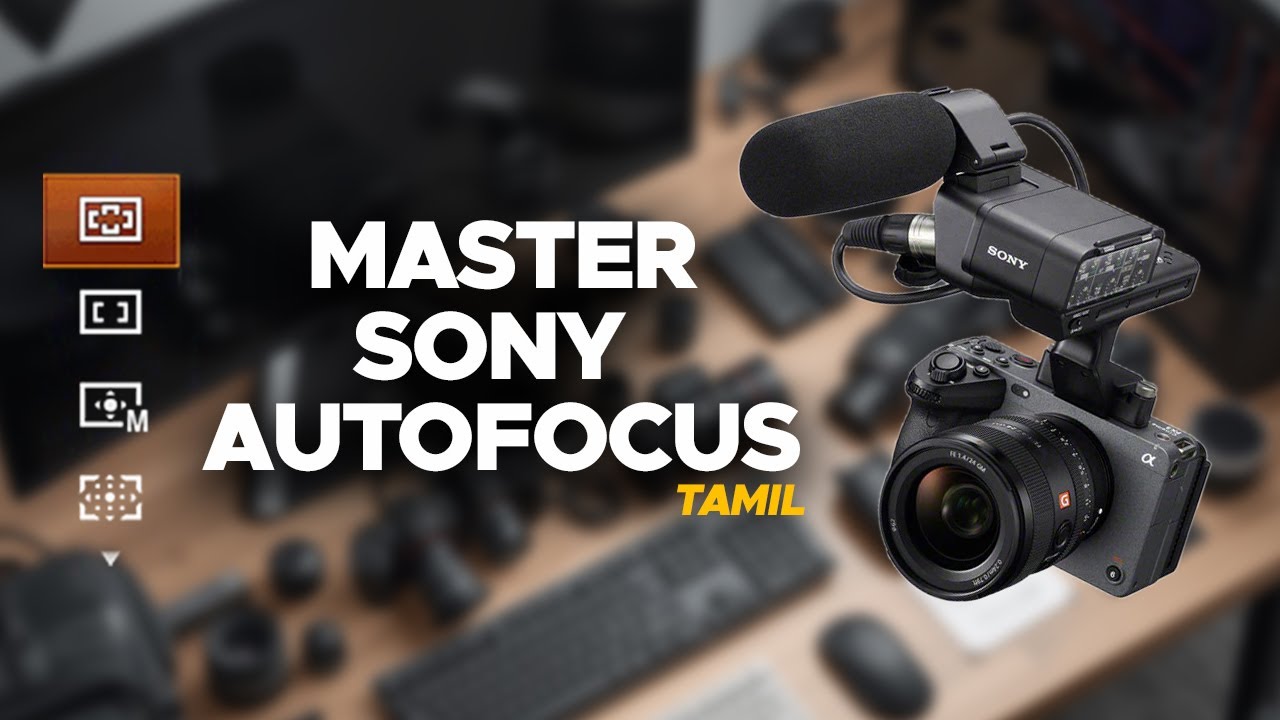 Learn to Master Sony Camera Autofocus Settings | Tamil Tutorial