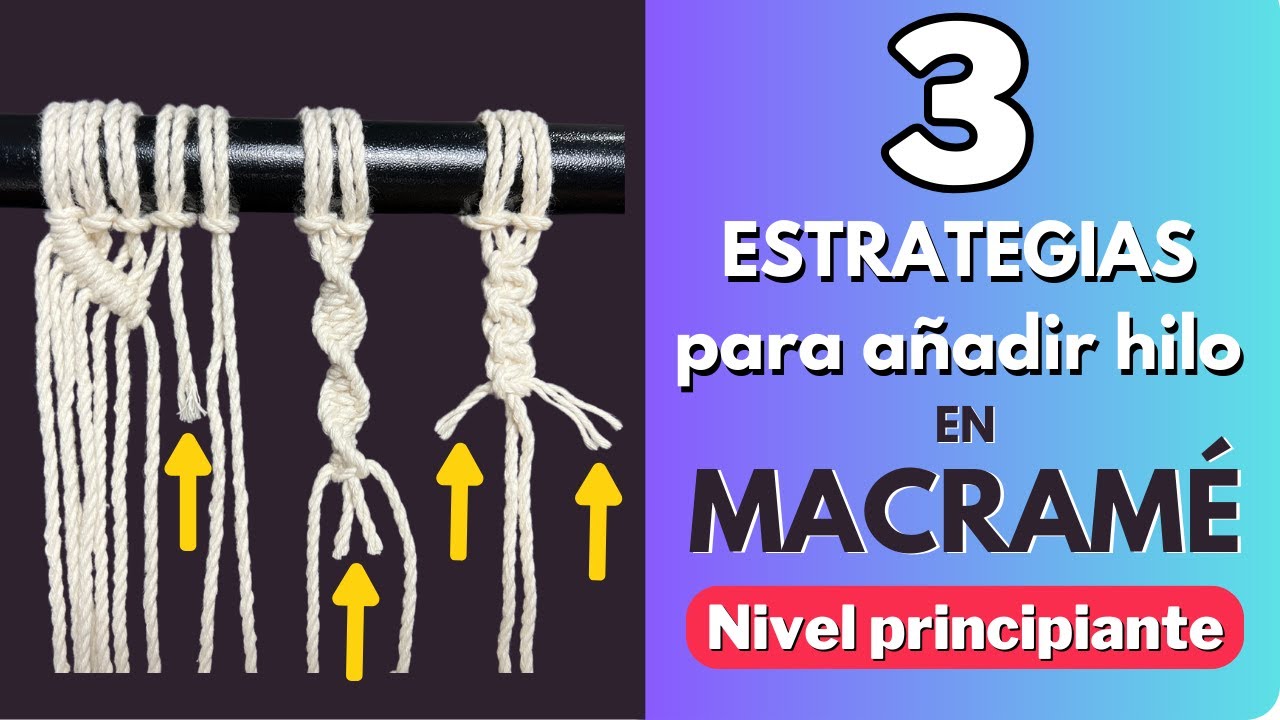 Tutorial 3 Trucos fáciles para añadir hilo - Principiantes de macramé 😱🧶 paso a paso | 