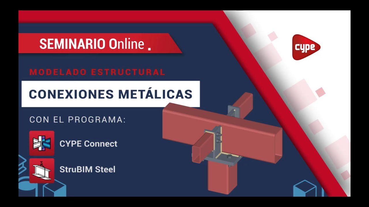 Seminario Modelado estructural de conexiones metálicas con CYPE Connect