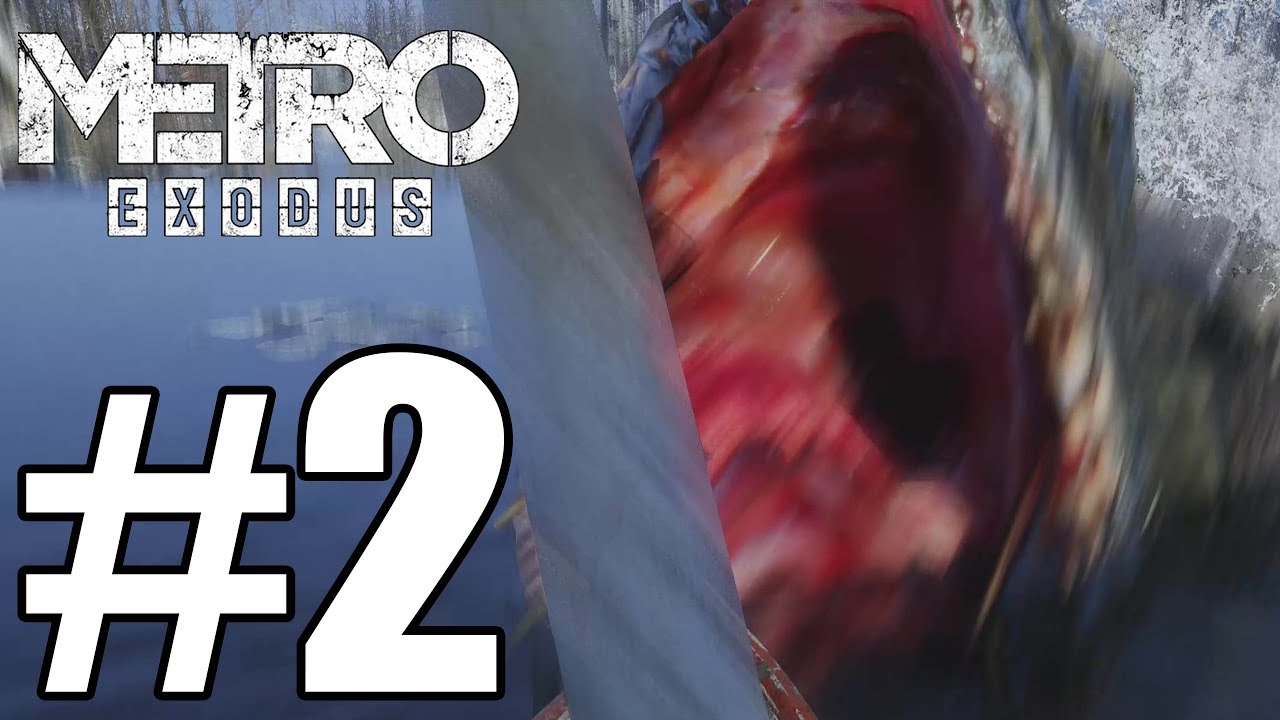 Metro Exodus Gameplay Walkthrough Part 2 - The Volga [ 4K Xbox One X ] No Commentary
