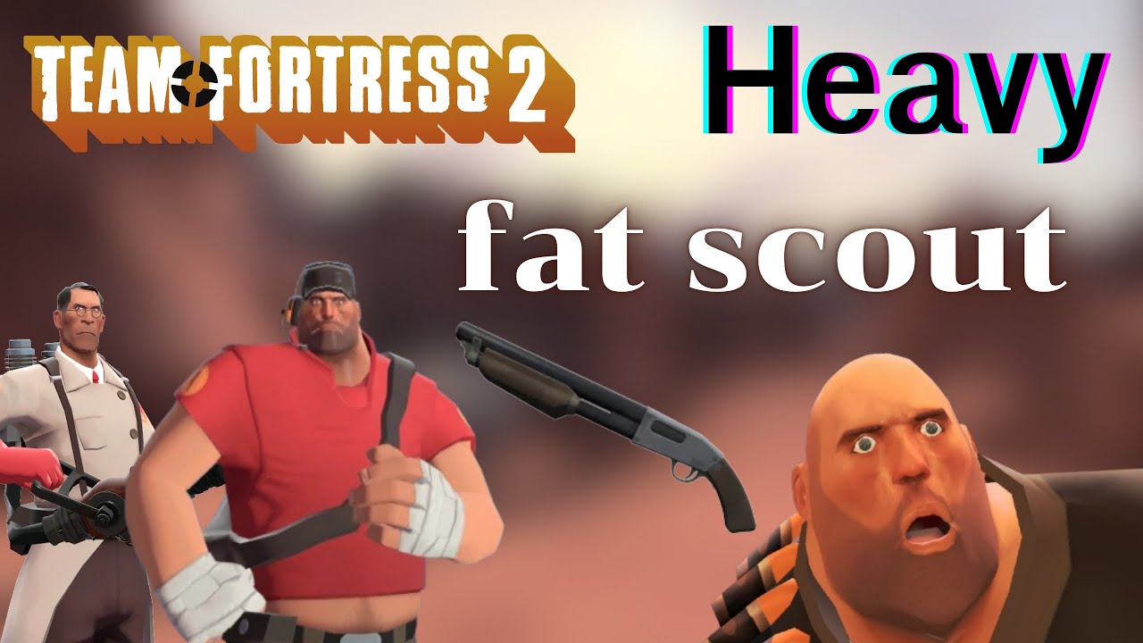 Tf2 Heavy ไทย | เล่น Fat Scout ยิงโหด