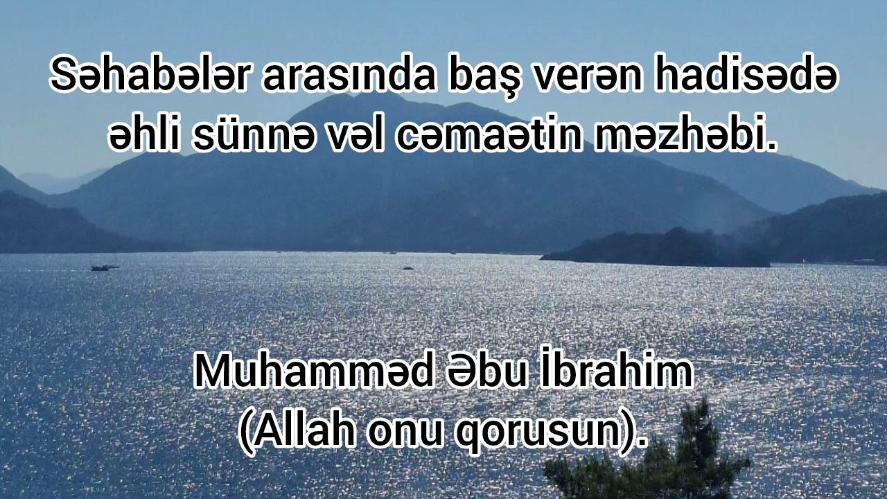 Səhabələr arasında baş verən hadisədə əhli-sünnə vəl cəmaətin məzhəbi - Muhamməd Əbu İbrahim.