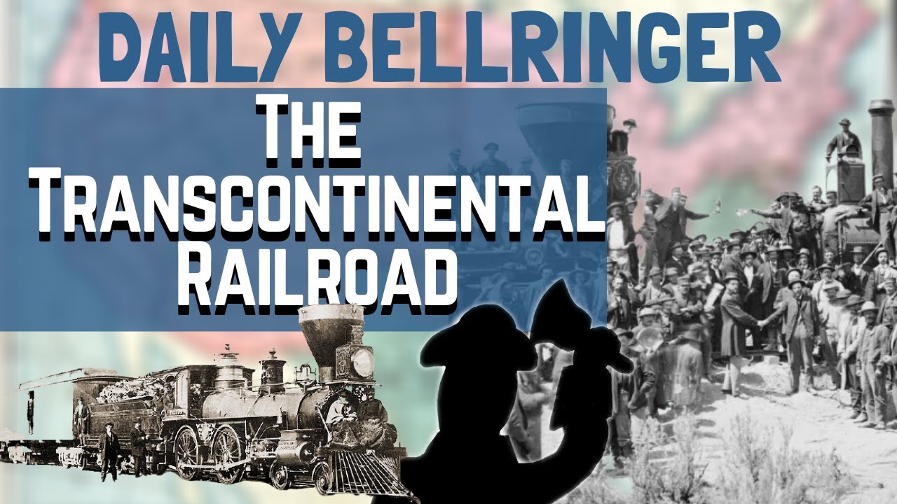 Transcontinental Railroad History | Daily Bellringer