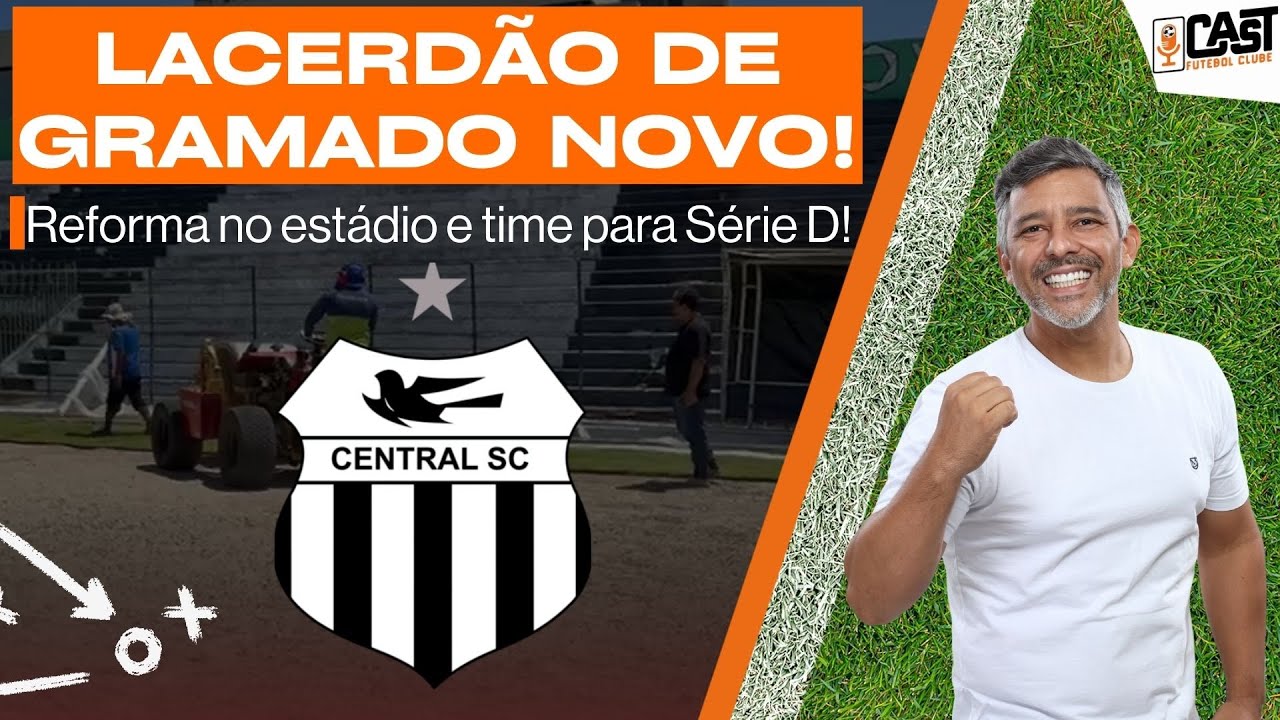 CENTRAL TEM APRESENTAÇÃO PRA SÉRIE D E INSTALA NOVO GRAMADO NO LACERDÃO! VEJA AS IMAGENS! CASTFC