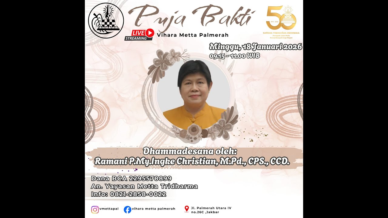 Puja Bakti Vihara Metta - Minggu, 18 Januari 2026 - Ramani P.My. Ingke Christian, M.Pd., CPS., CCD.