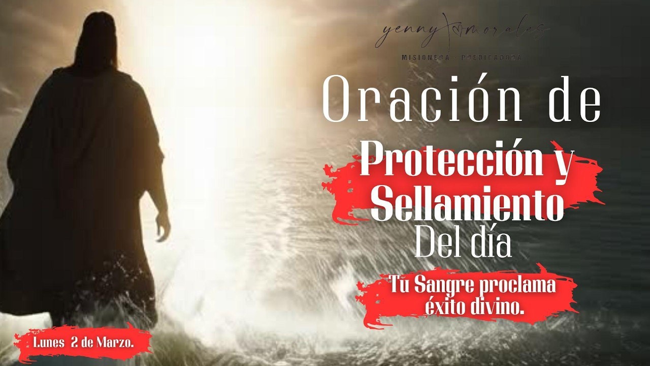 //Tu Sangre proclama éxito divino en mi vida. 🙌ORACIÓN DE PROTECCIÓN Y SELLAMIENTO. 2 de marzo.