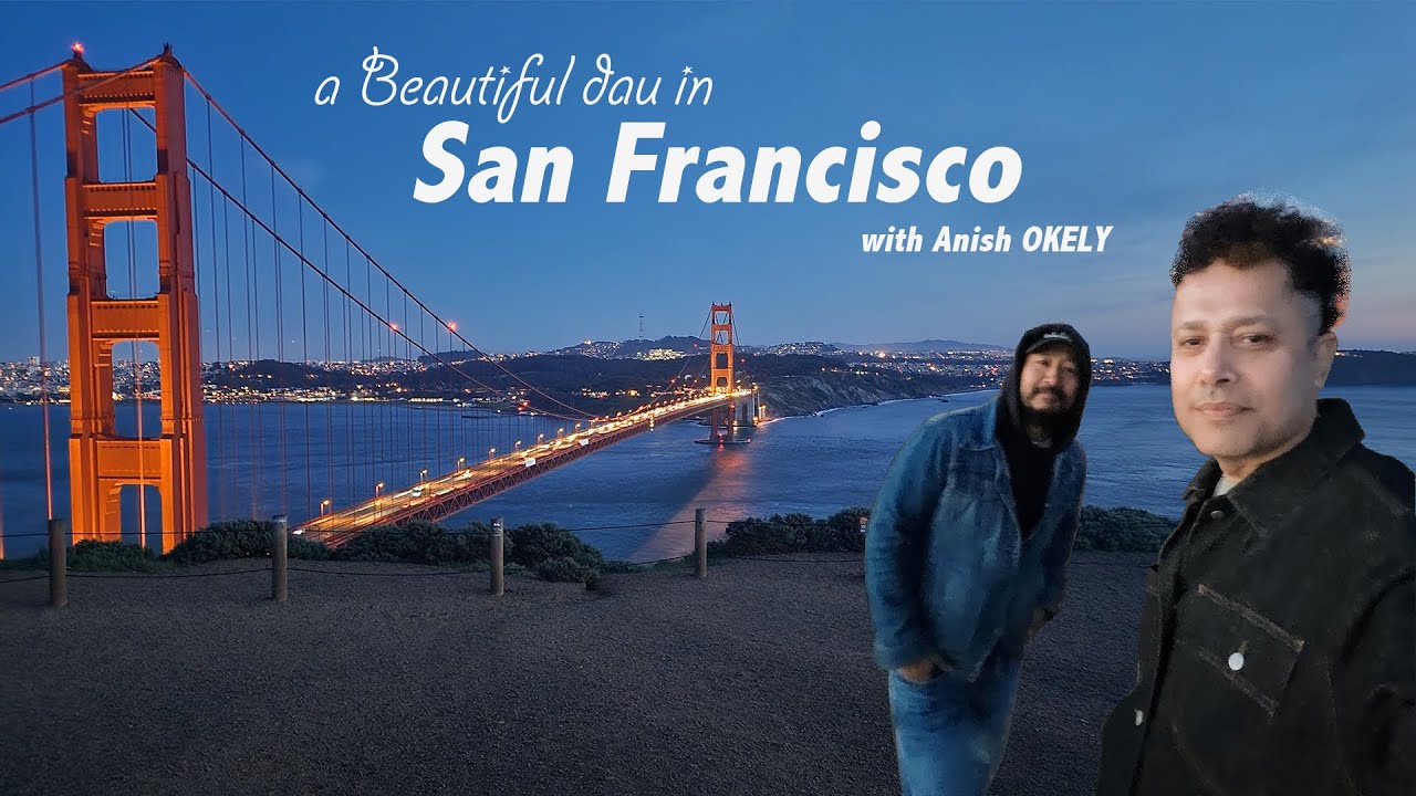 a Beautiful Day in San Francisco with Anish Okely