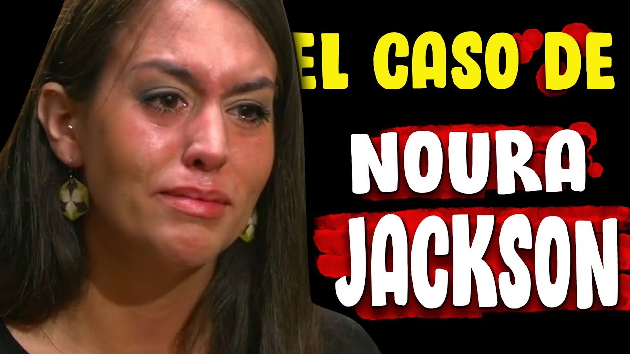 El increible caso de Noura Jackson