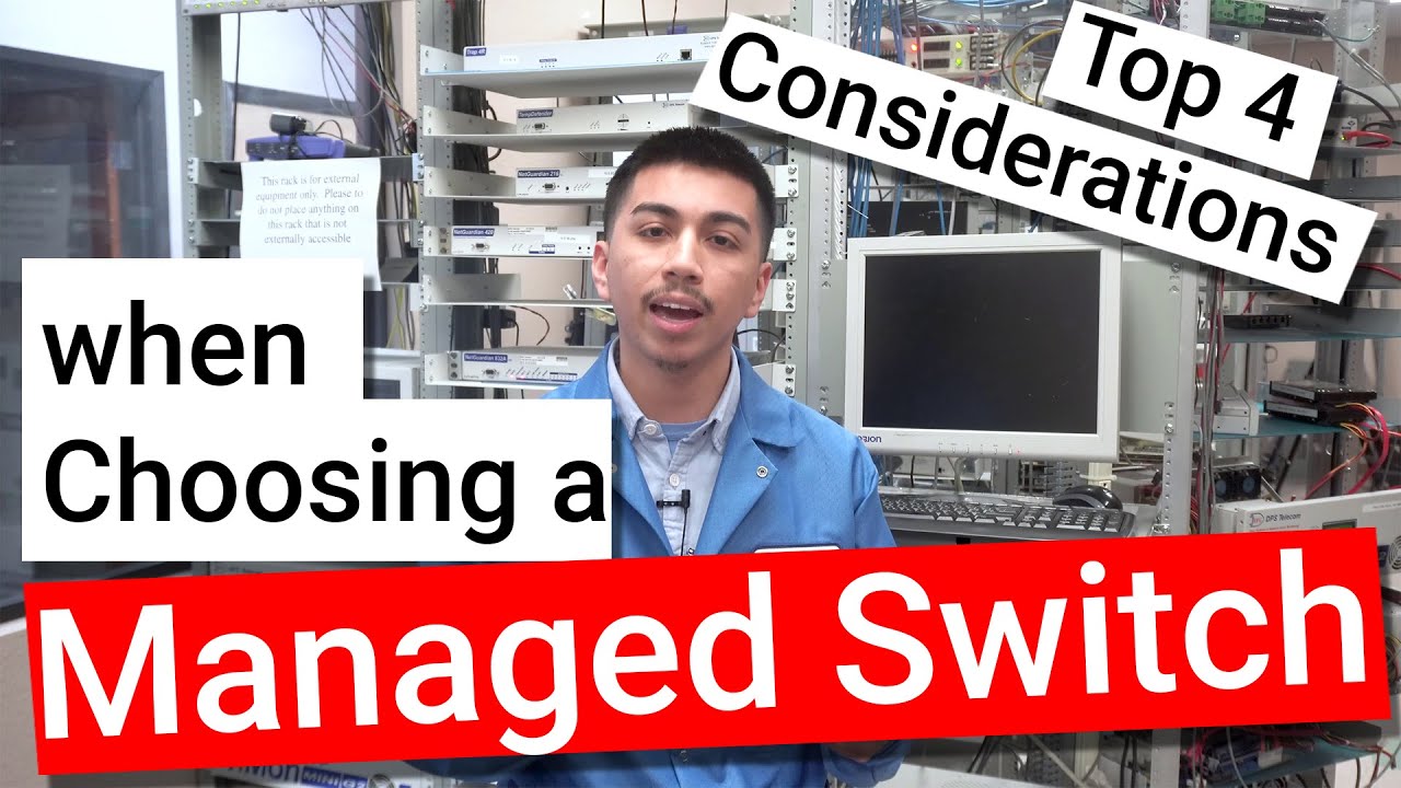 Top 4 Considerations When Choosing a Managed Switch