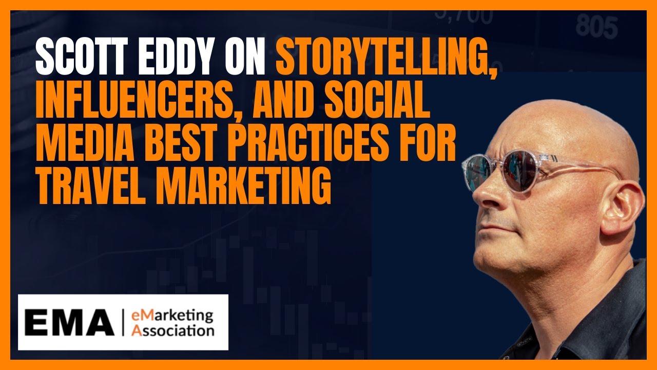 Scott Eddy on storytelling, influencers, and social media best practices for travel marketing
