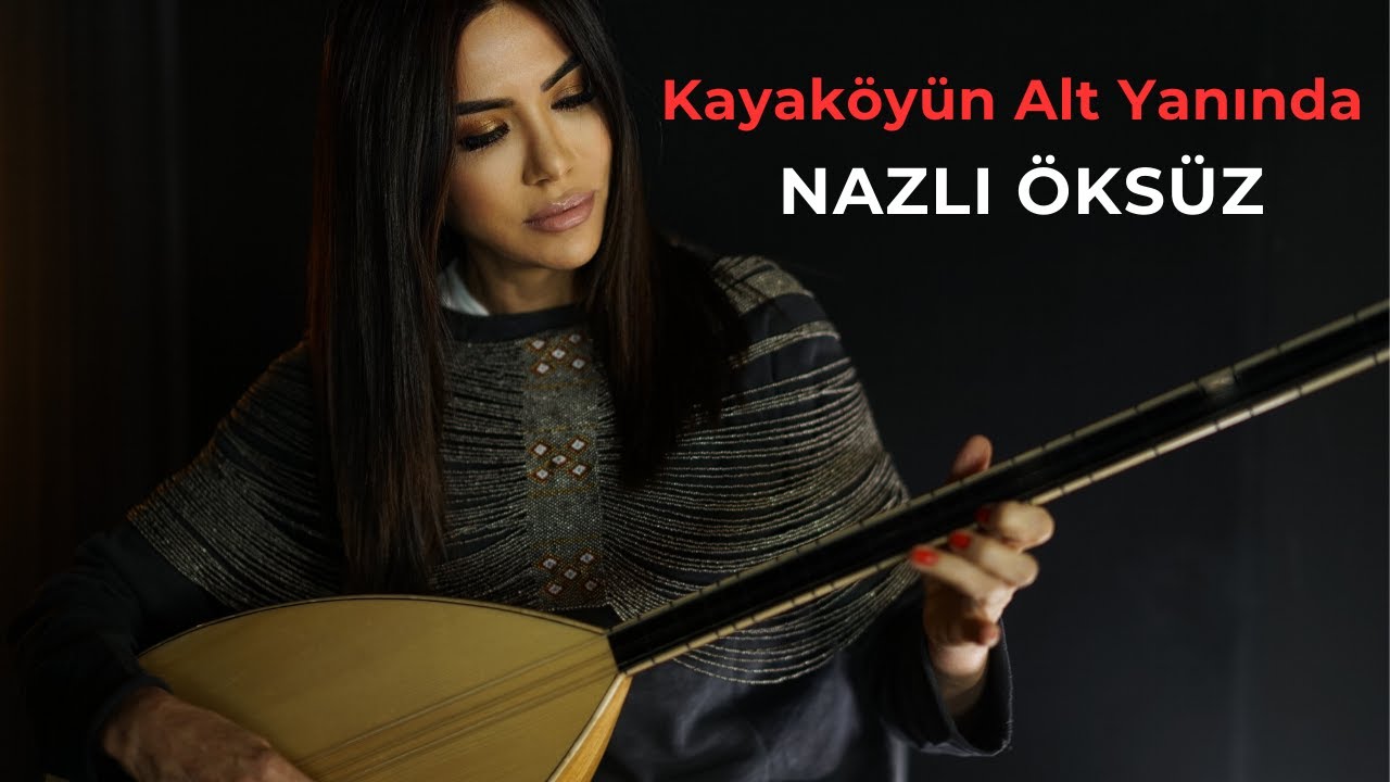 NAZLI ÖKSÜZ | Kayaköyün Alt Yanında | Kütahya Türküsü