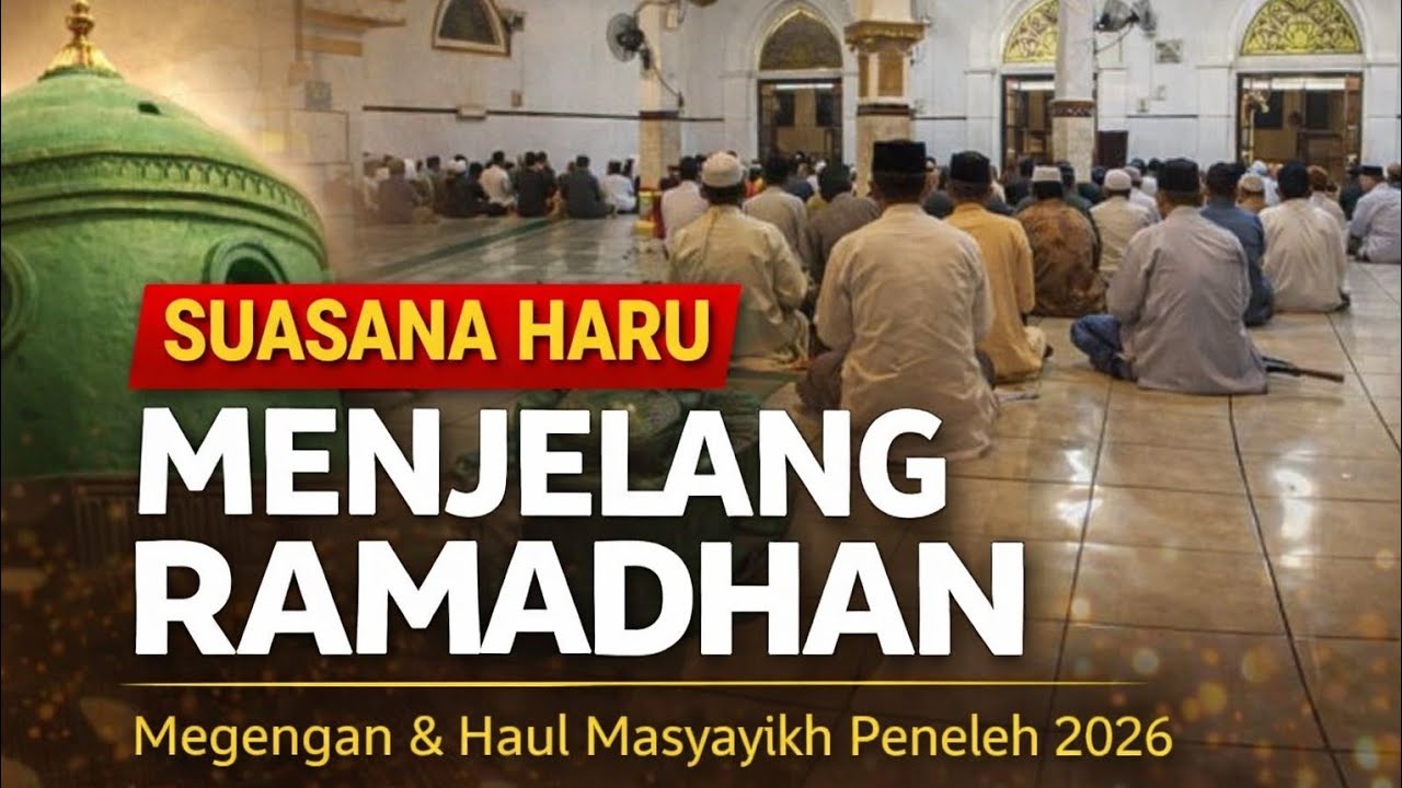 Megengan & Haul Masyayikh Peneleh Surabaya 2026 | Tradisi Menjelang Ramadhan