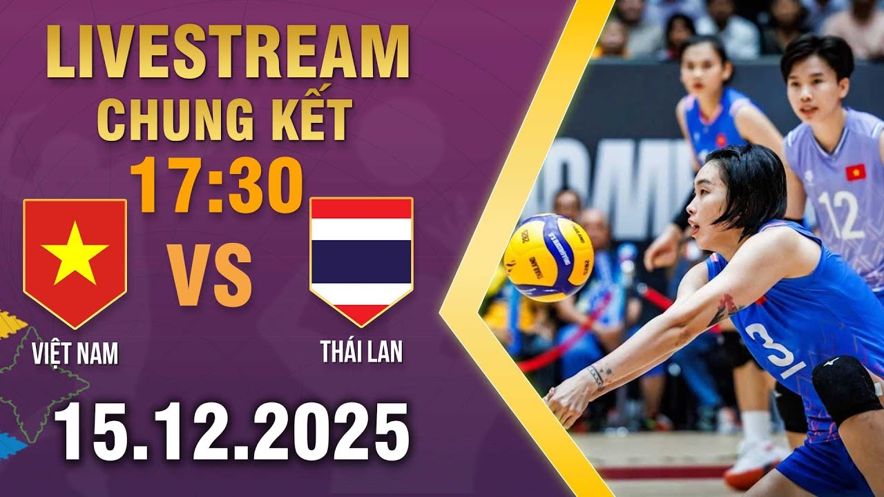 🔴 TRỰC TIẾP CHUNG KẾT | Nữ Th&aacute;i Lan vs Nữ Việt Nam | B&oacute;ng Chuyền Nữ SEA Games 33