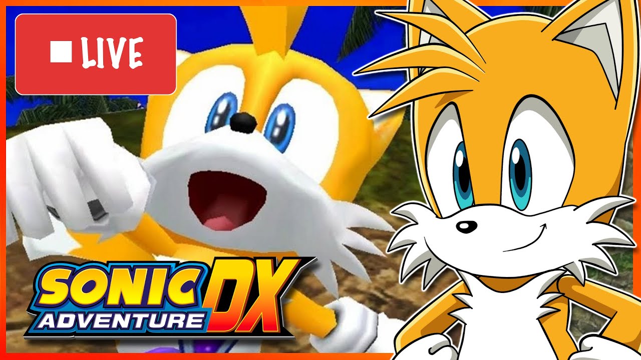 Tails Plays Sonic Adventure DX - LIVE!