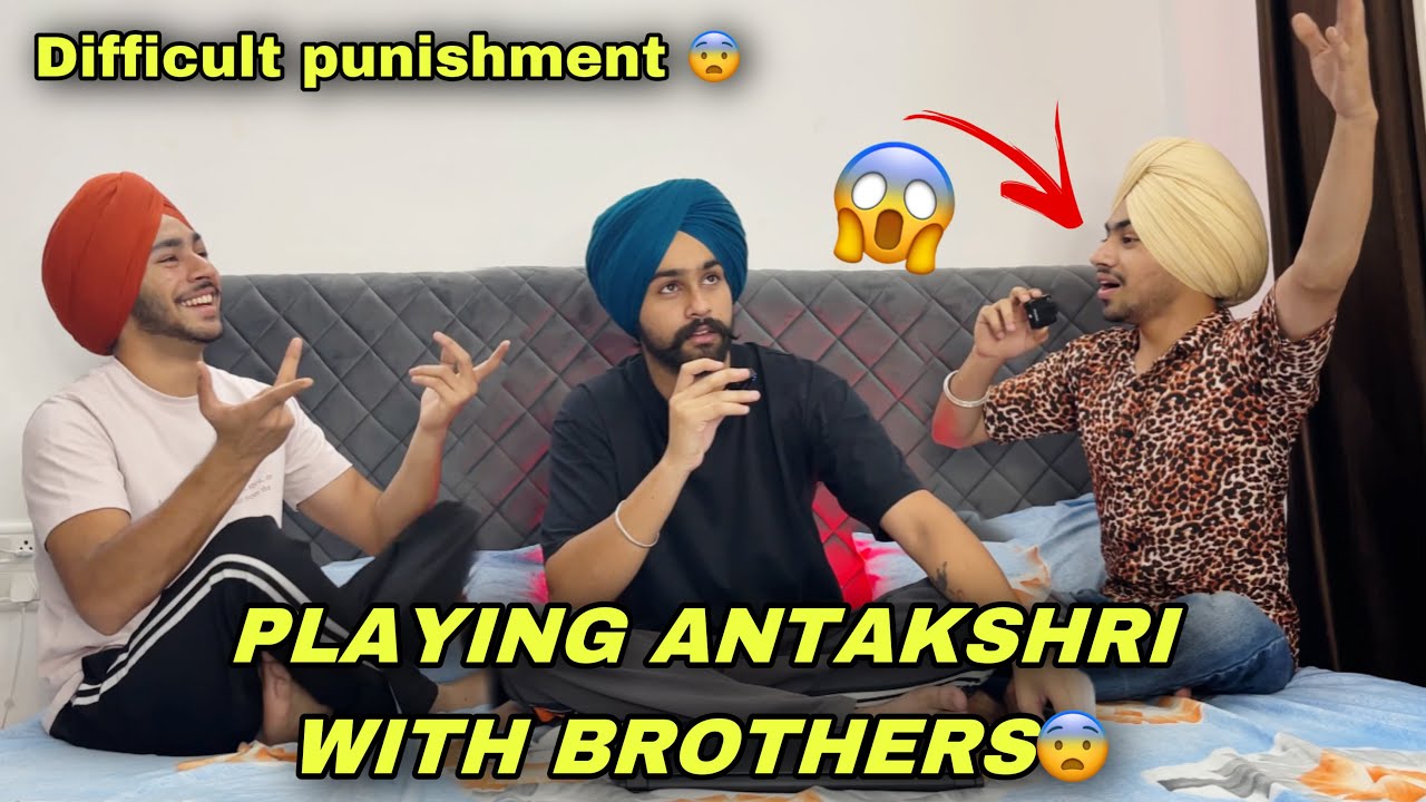 PLAYING ANTAKSHRI WITH BROTHERS😰 difficult punishment 😭