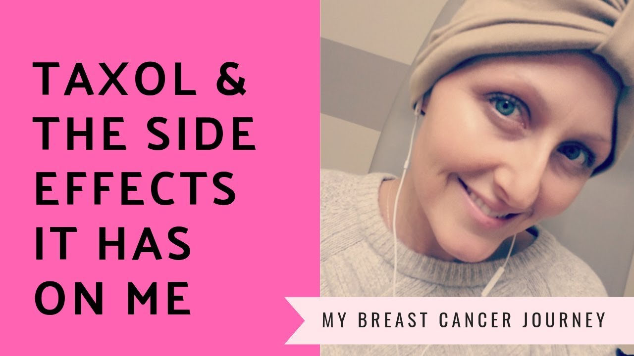 Taxol & The Side Effects It Has On Me