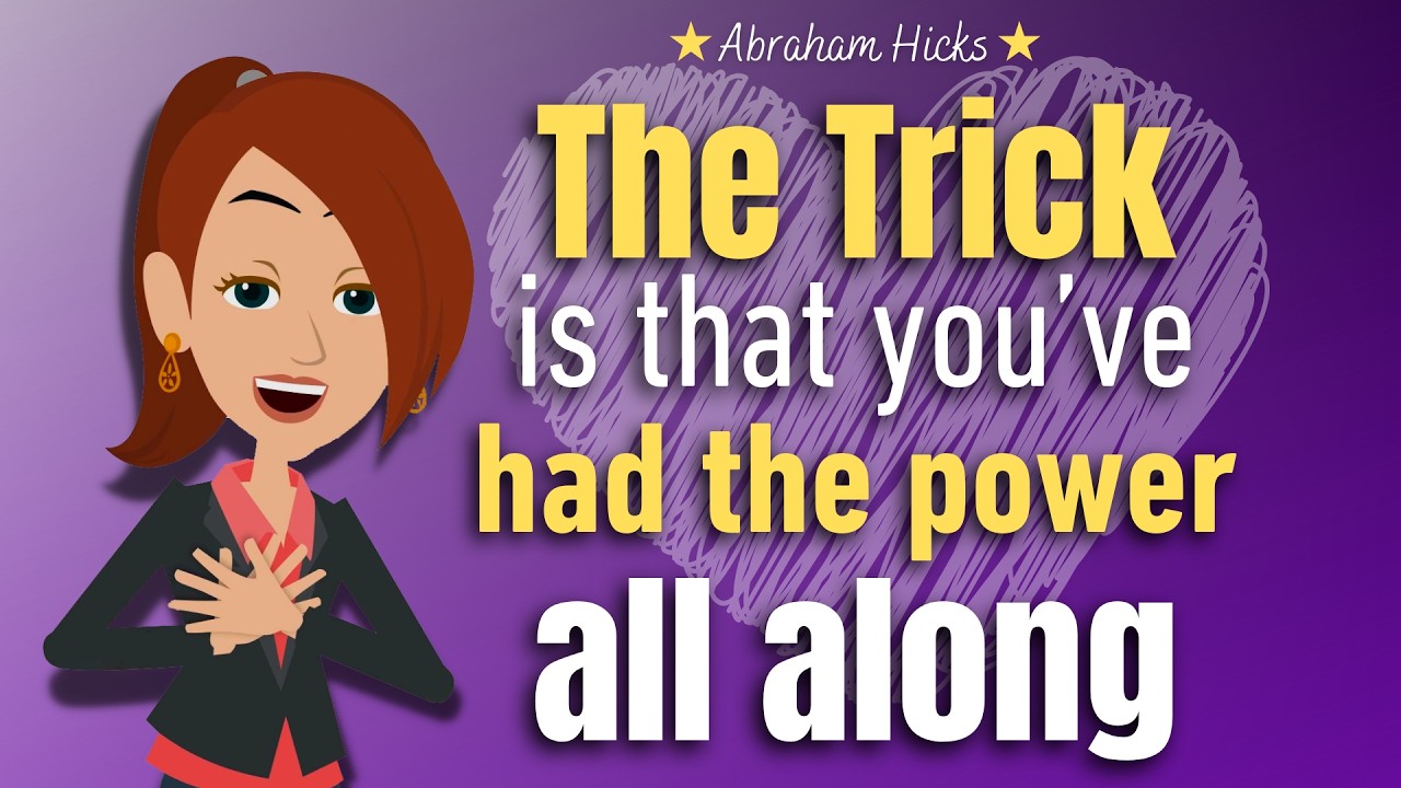You’ve Had the Power All Along – Here’s How to Use It ✨ Abraham Hicks 2025