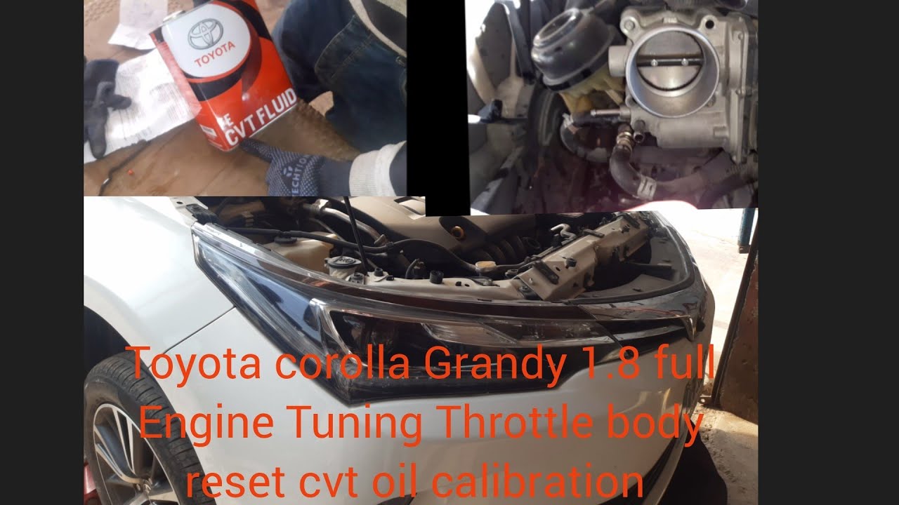 Toyota corolla Grandy 1.8 full Engine Tuning Throttle body reset CVT OIL CALIBRATION problem solu