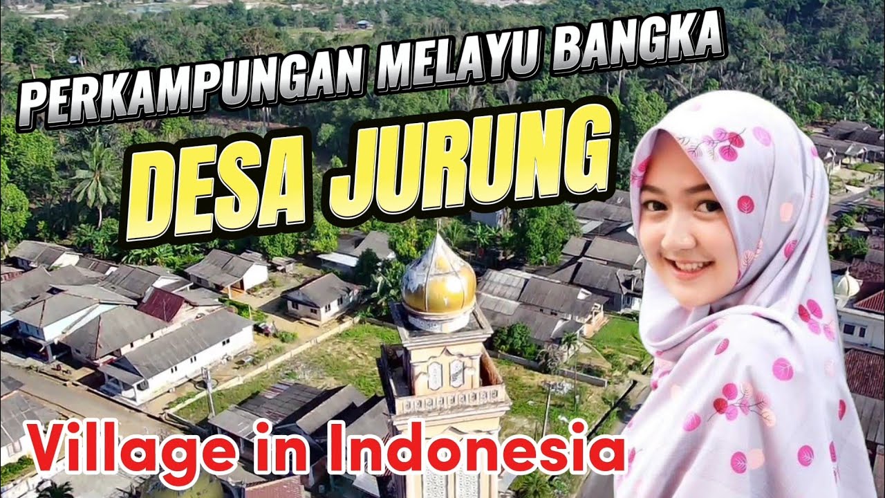 SUASANA NYAMAN KAMPUNG MELAYU DESA JURUNG DI PULAU BANGKA - INDONESIA