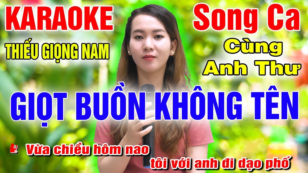 Giọt Buồn Không Tên ➤ Song Ca Cùng Anh Thư ➤ Karaoke Thiếu Giọng Nam ➤ KARAOKE SONG CÙNG CA SĨ