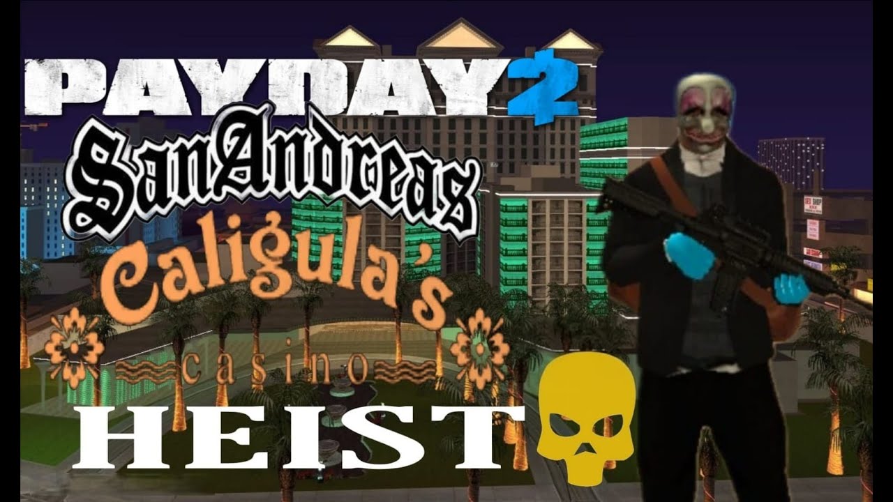 Payday 2 San Andreas Breaking the Bank at Caligula's Heist Hard Mode (Payday 2 X Gta San Andreas)