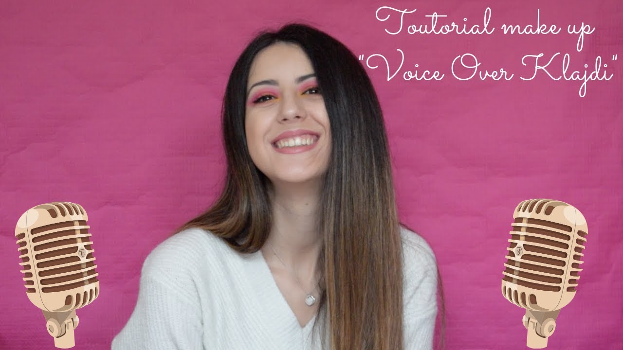 MAKE UP TUTORIAL - VOICE OVER KLAJDI