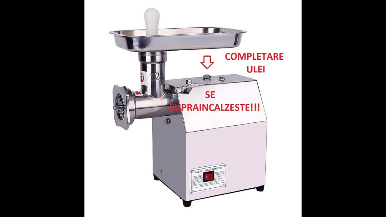 Completare ulei masina de tocat carne Micul Fermier MK-12. Se supraincalzeste!!! Este normal?