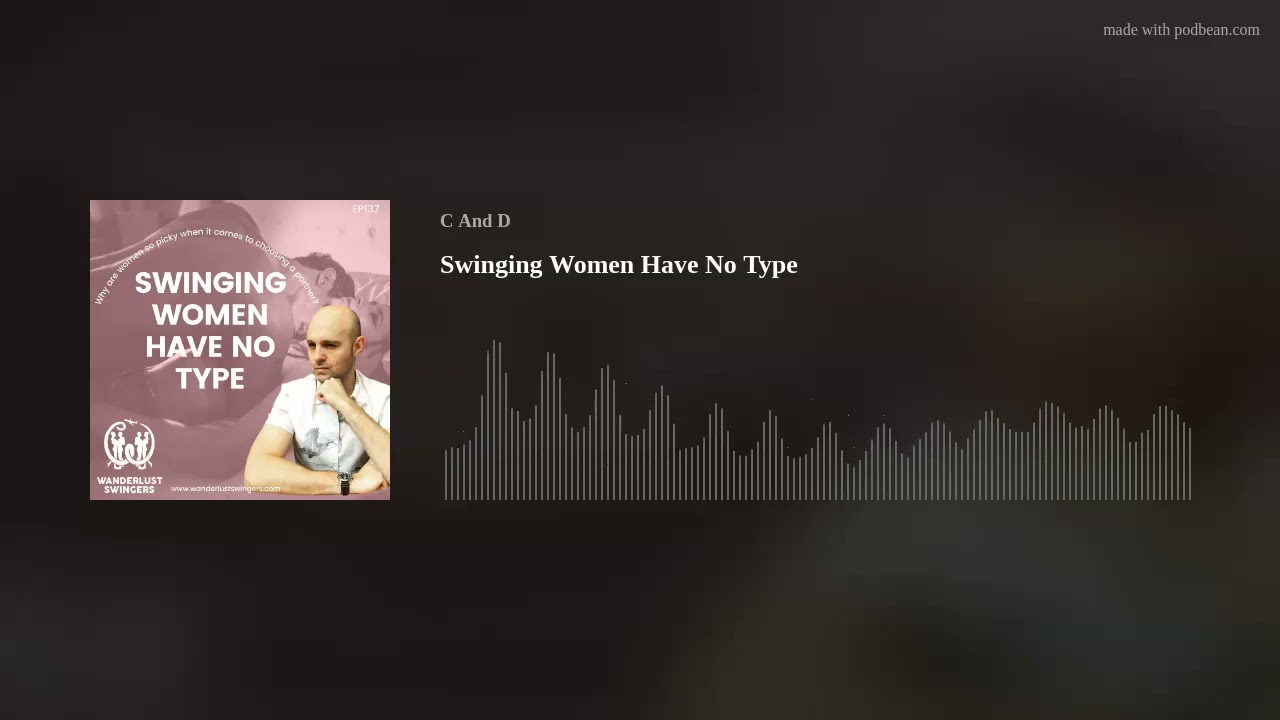 Swinging Women Have No Type