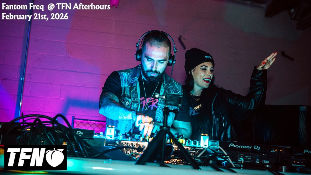 Fantom Freq @ TFN Afterhours - 02.21.2026