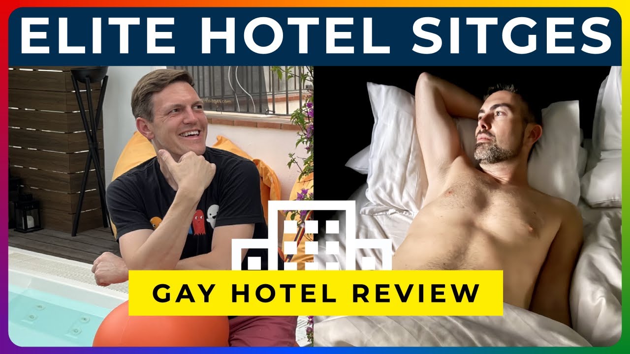 ELITE HOTEL SITGES - Inside Sitges’ Sexiest Gay Hotel