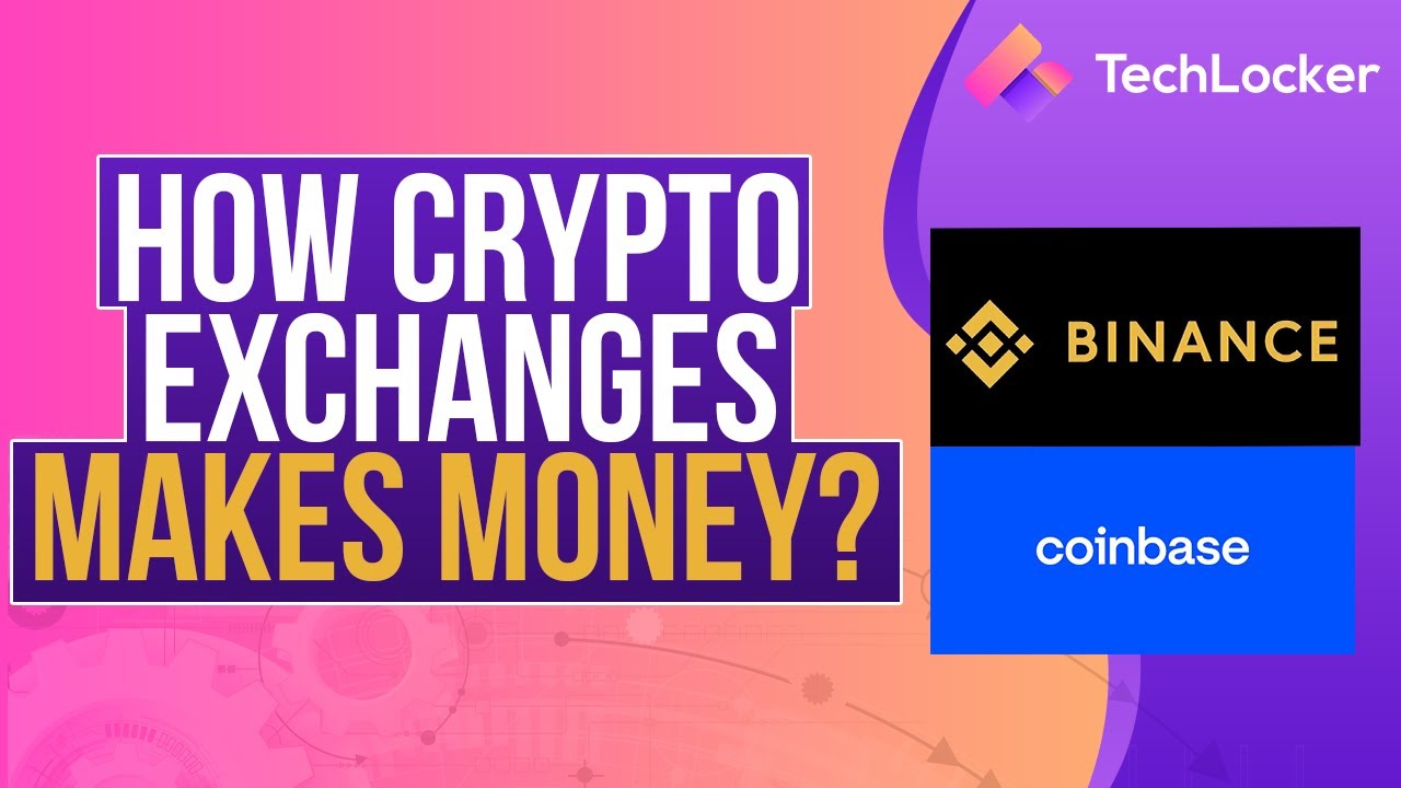 How Crypto Exchanges like Coinbase, Binance Makes Money
