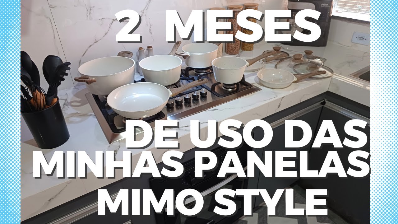 2 MESES DE USO DAS MINHAS PANELAS MIMO STYLE.COMO ELAS ESTÃO?