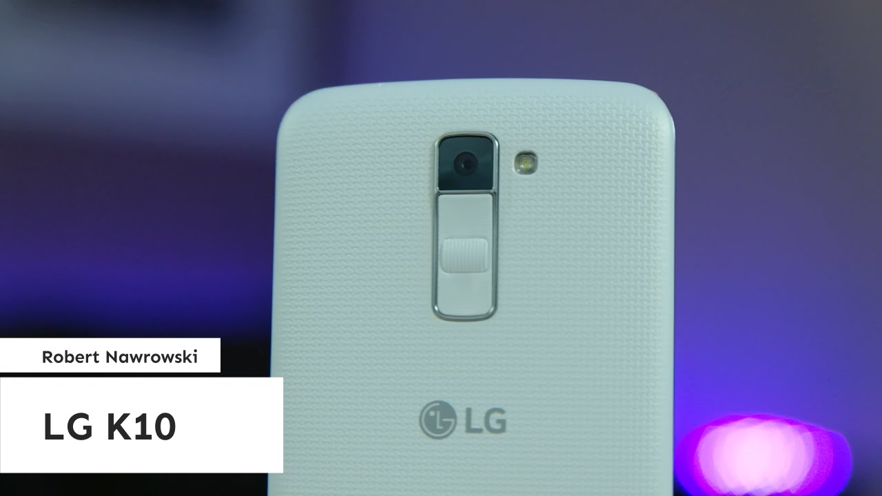 LG K10 Recenzja | Robert Nawrowski